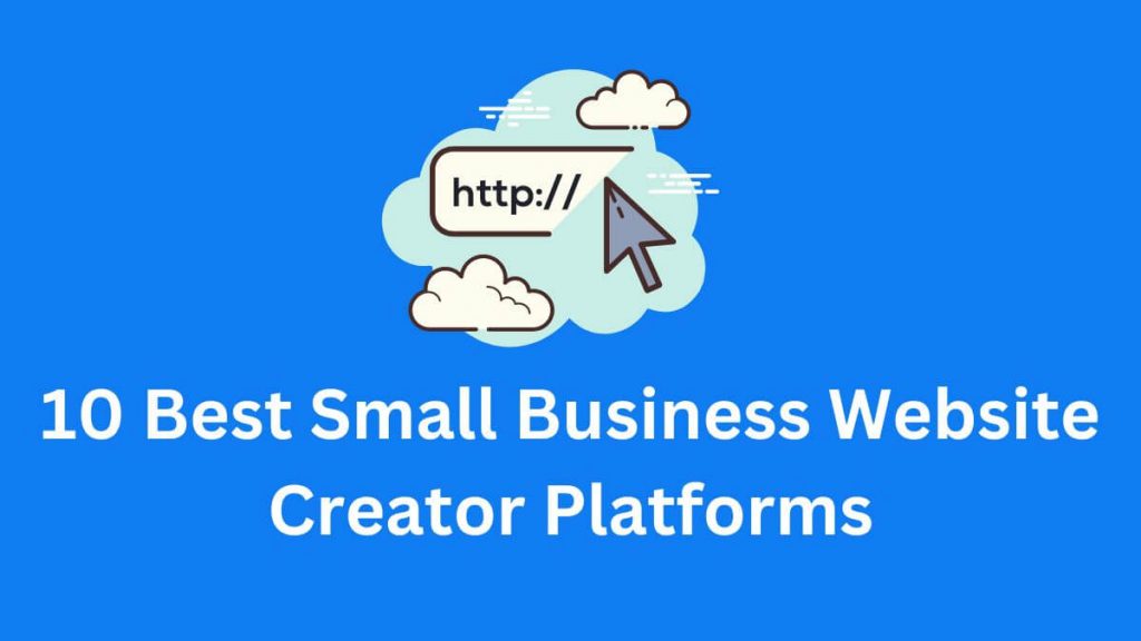 10 Best Small Business Website Creator Platforms