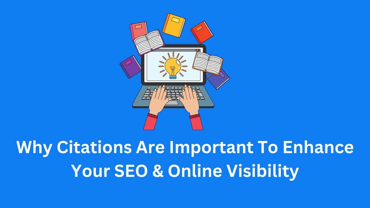 Why Citations Are Important To Enhance Your SEO & Online Visibility
